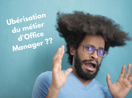 Le métier d&#039;Office Manager peut-il se faire ubériser ?