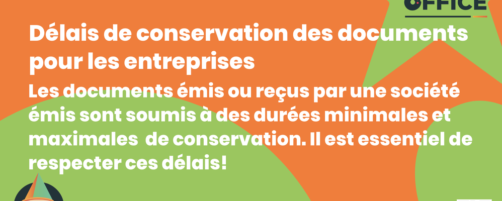 Definition Délais de conservation des documents pour les entreprises